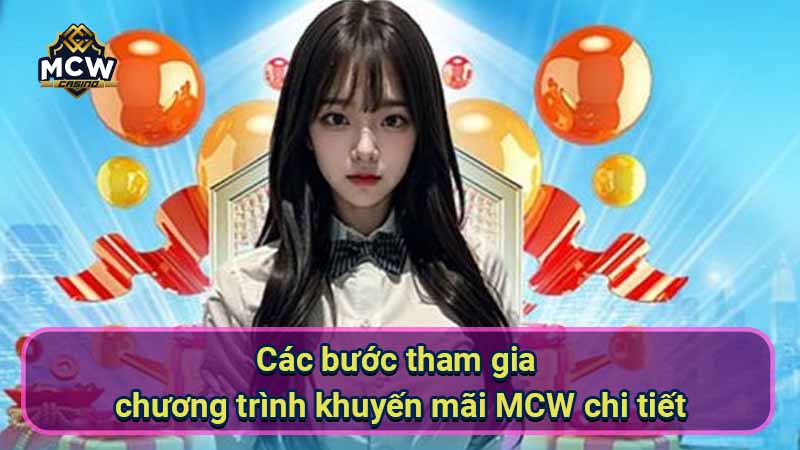 cac-buoc-tham-gia-chuong-trinh-khuyen-mai-mcw-chi-tiet