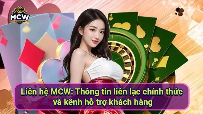 lien-he-mcw:-thong-tin-lien-lac-chinh-thuc-va-kenh-ho-tro-khach-hang