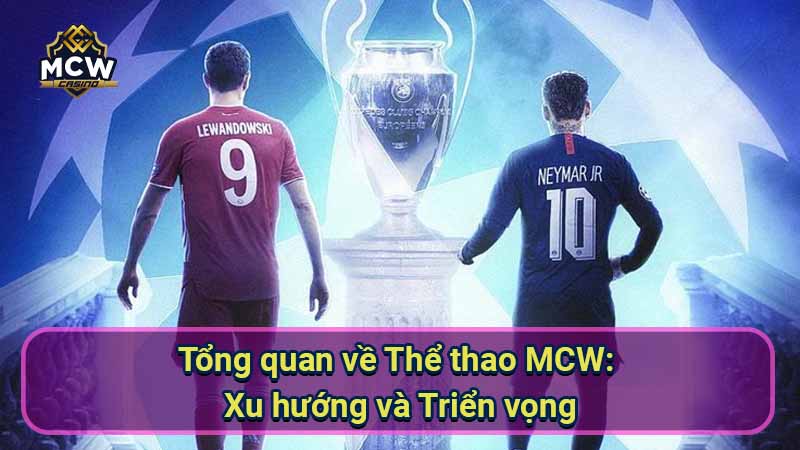 tong-quan-ve-the-thao-mcw:-xu-huong-va-trien-vong